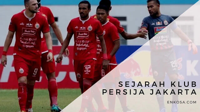 Sejarah Klub Persija - The Jackmania Wajib Tahu