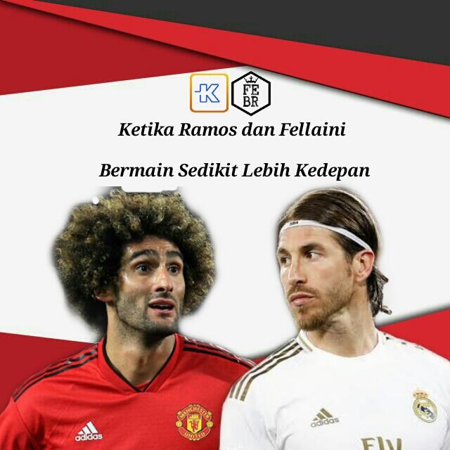 Ketika Ramos dan Fellaini Bermain Sedikit Lebih Kedepan
