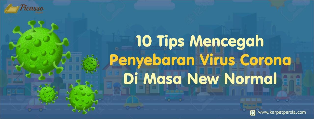 10 Tips Mencegah Penyebaran Virus Corona Di Masa New Normal