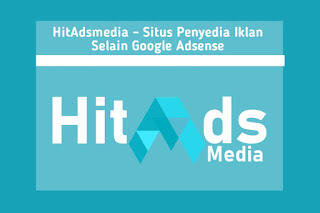 Hitadsmedia - Situs Penyedia Iklan Selain Google Adsense