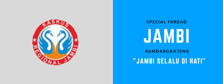 &#91;Coc Reg. Jambi&#93; Ada Tempat Nyusu, 5 Hal yang Begitu Memorable Ketika Ane ke Jambi