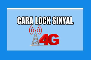 3 Cara Lock Sinyal 4G LTE Android