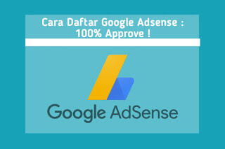 Cara Daftar Google Adsense : 100% APROVE