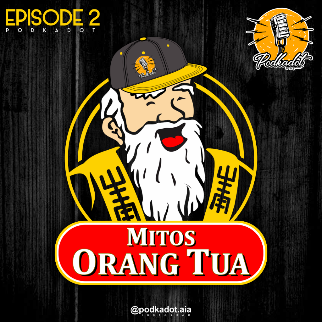 (PODCAST) PODKADOT EP.2 - MITOS ORANG TUA