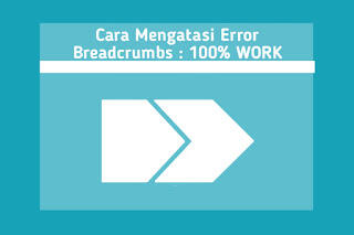 Cara Mengatasi Error Breadcrumbs : 100% WORK
