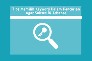 Tips memilih keyword dalam pencarian agar sukses di adsense