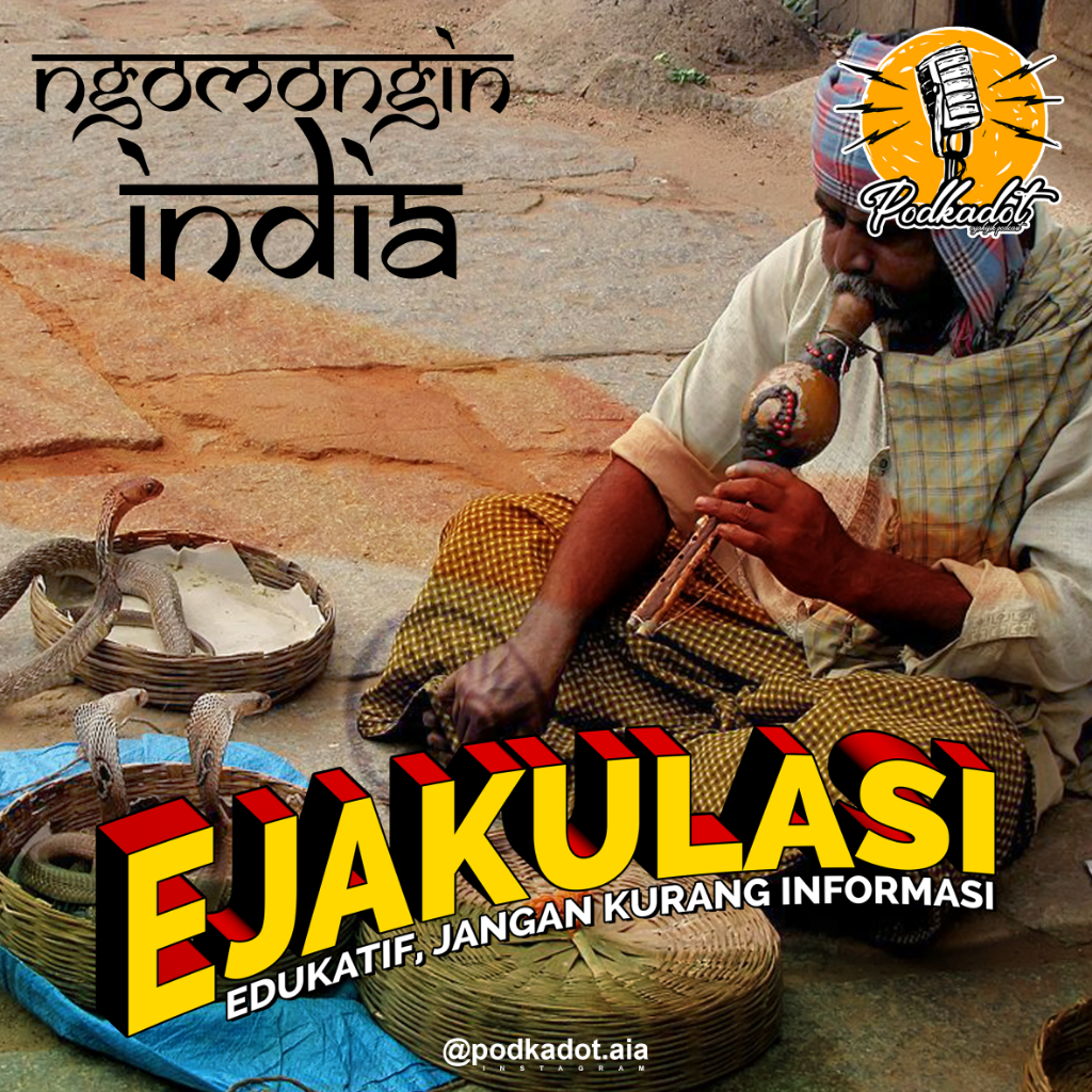 PODKADOT EJAKULASI#1 - NGOMONGIN INDIA