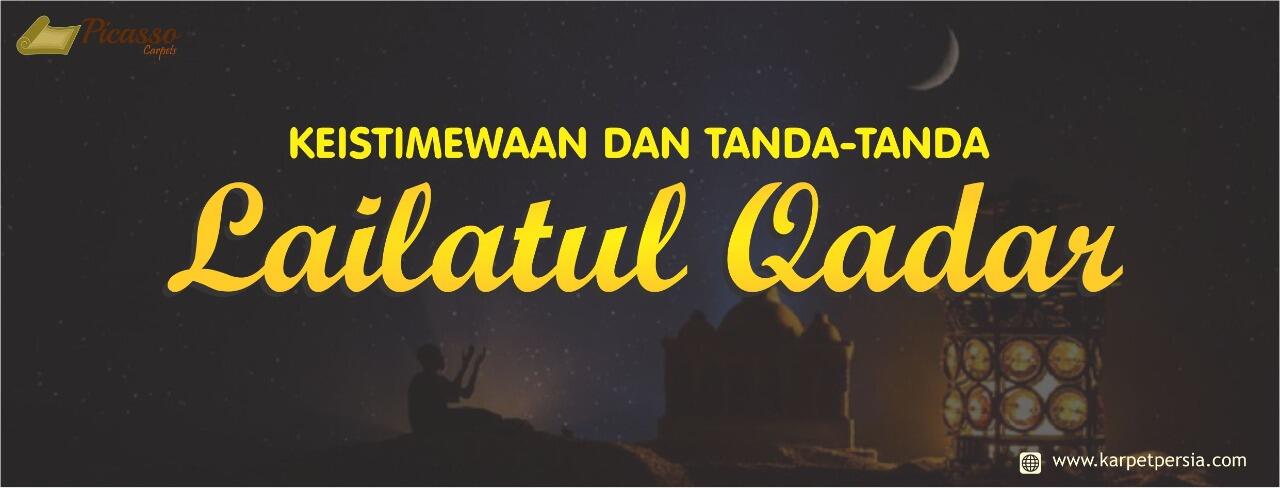 KEISTIMEWAAN DAN TANDA-TANDA LAILATUL QADAR