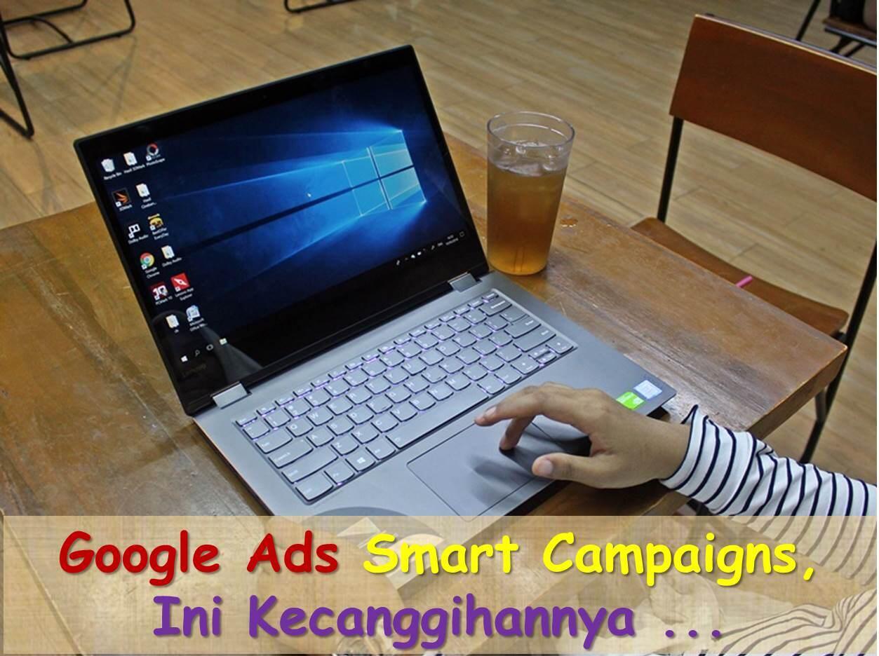 Google Ads Smart Campaigns, Ini Kecanggihannya ...