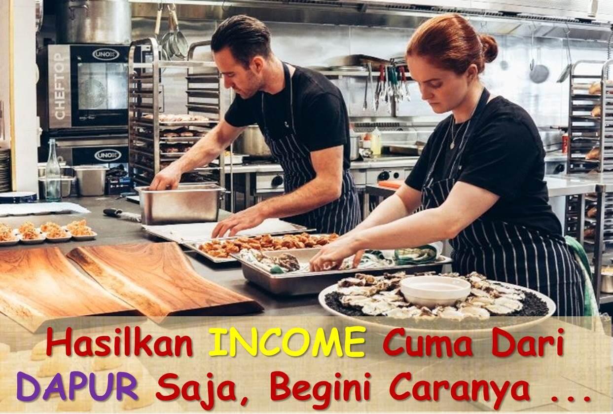 Hasilkan INCOME Cuma Dari DAPUR Saja, Begini Caranya ...