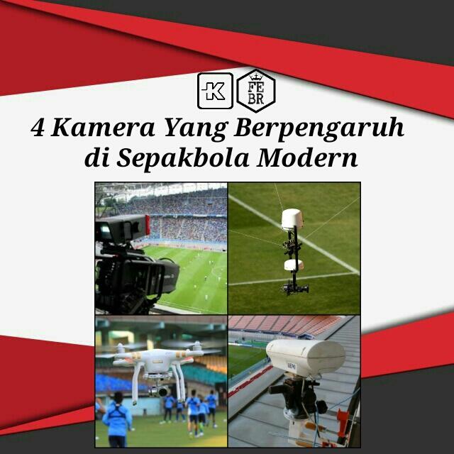 4 Kamera Yang Berpengaruh di Sepakbola Modern