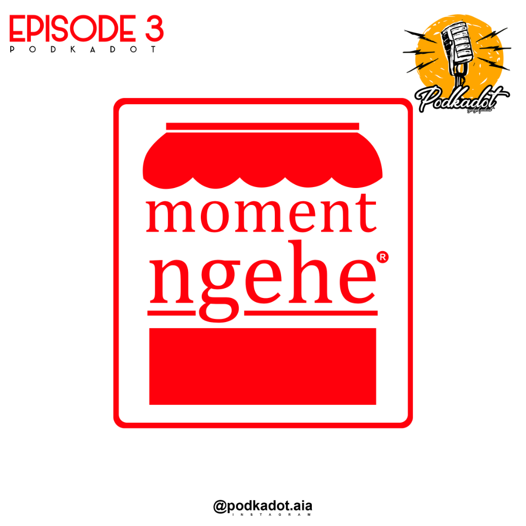 (PODCAST) PODKADOT EP.3 - MOMENT NGEHE