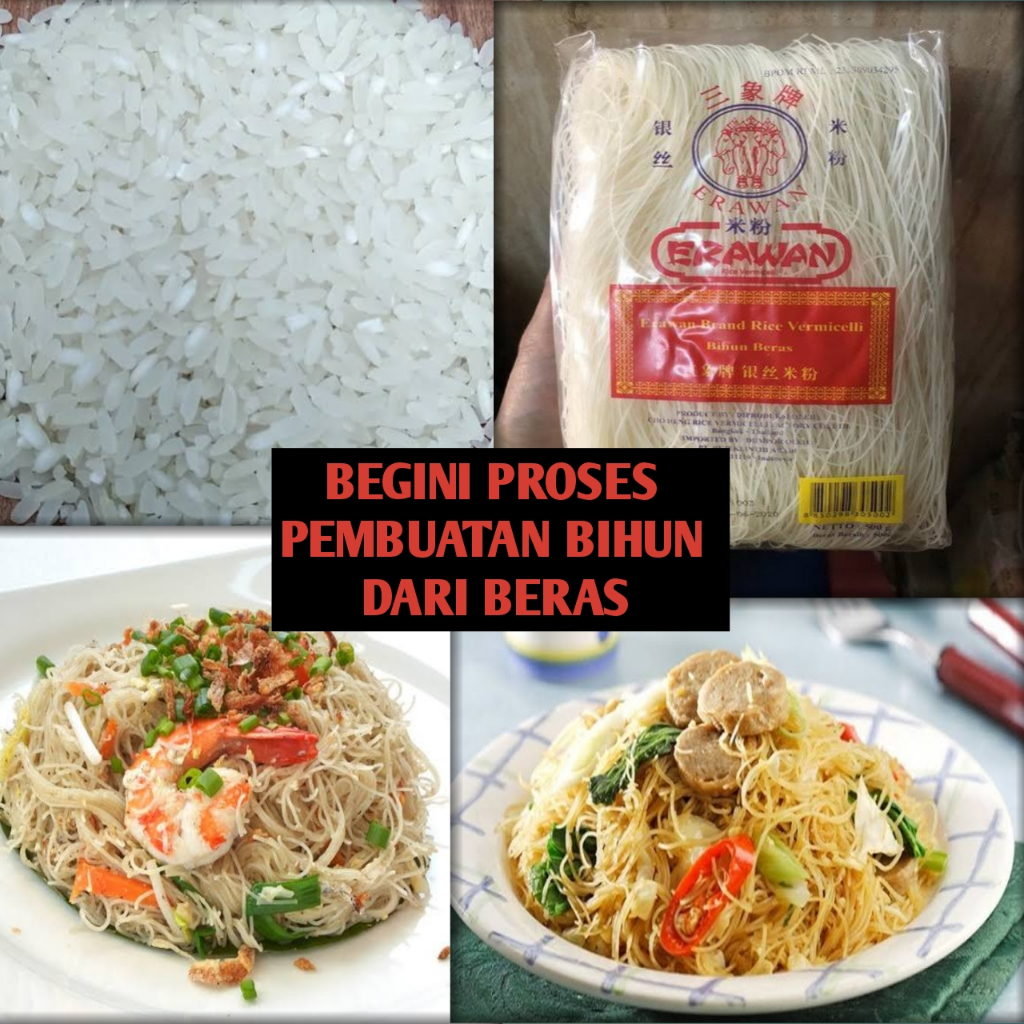Begini Proses Pembuatan Bihun Dari Beras