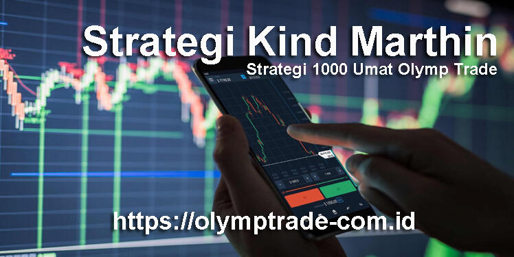 Strategi Olymp Trade : Kind Marthin Strategi 1000 Umat untuk Profit Konsisten