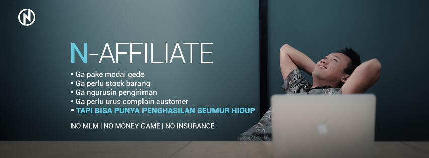 N-AFFILIATE BISA MEMBANTU KALIAN MENDAPATKAN UANG TAMBAHAN TANPA HARUS KELU