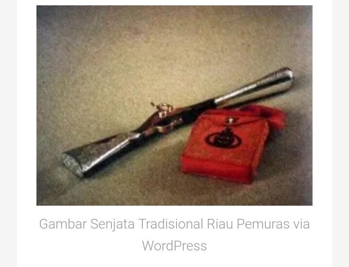 &#91;COC_RIAU&#93;Keris, Batu Dan Riau Yang Sudah Menjadi Kualitas Sejarahnya