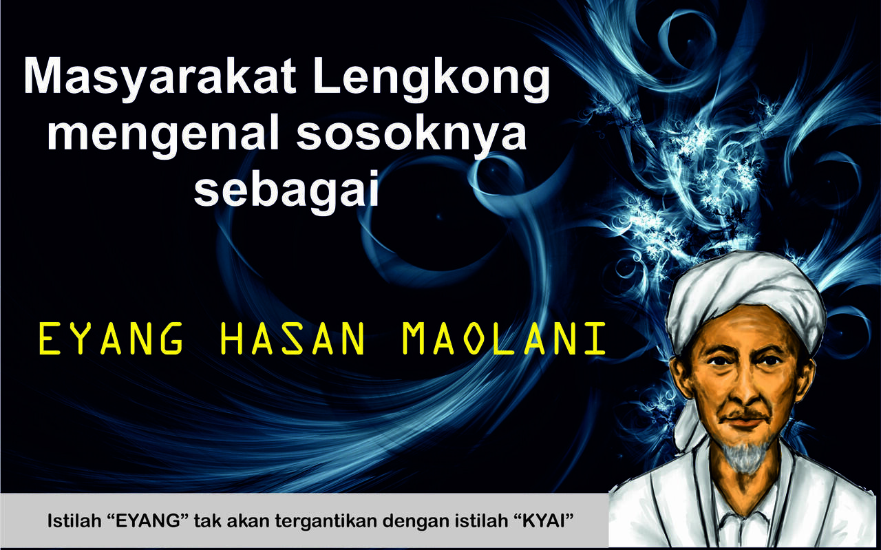 MEMPERTAHANKAN PENYEBUTAN &quot;EYANG&quot; UNTUK HASAN MAOLANI LENGKONG