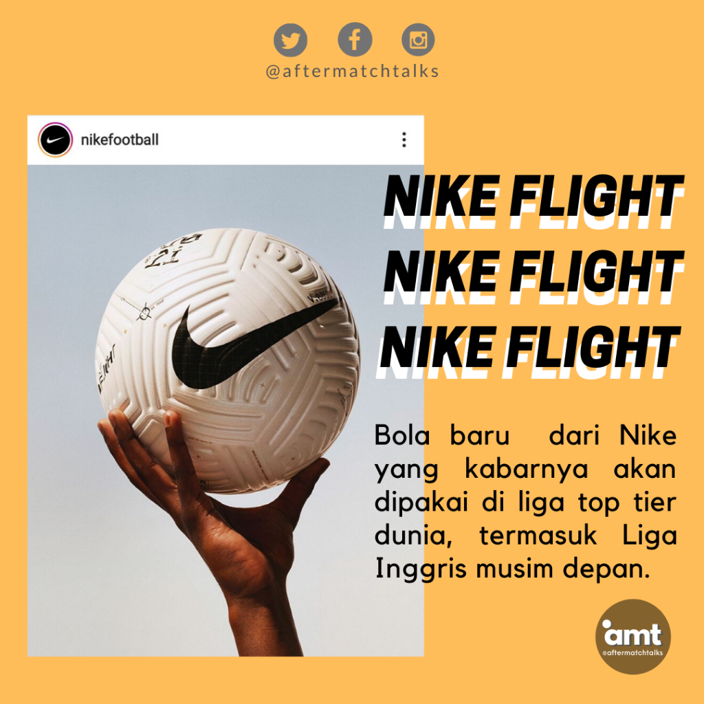 Yuk Tengok Nike Flight, Bola Baru Yang Konon Akan Dipakai Liga Top Tier Dunia