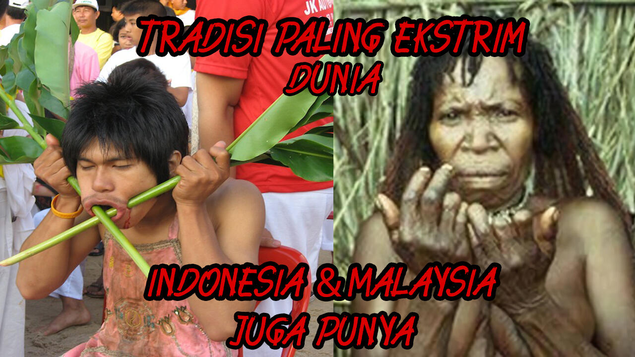 5 Tradisi Paling Ekstrim Di Seluruh Dunia