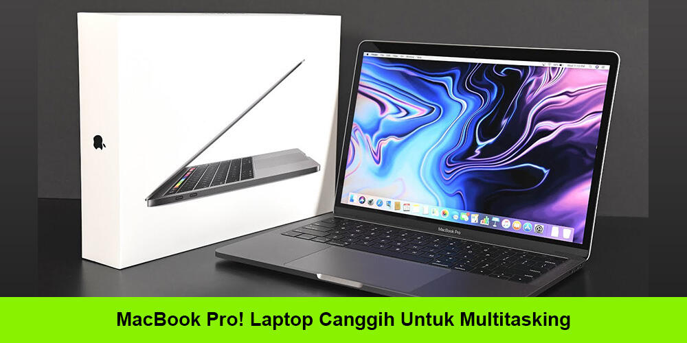 MacBook Pro! Laptop Canggih Untuk Multitasking