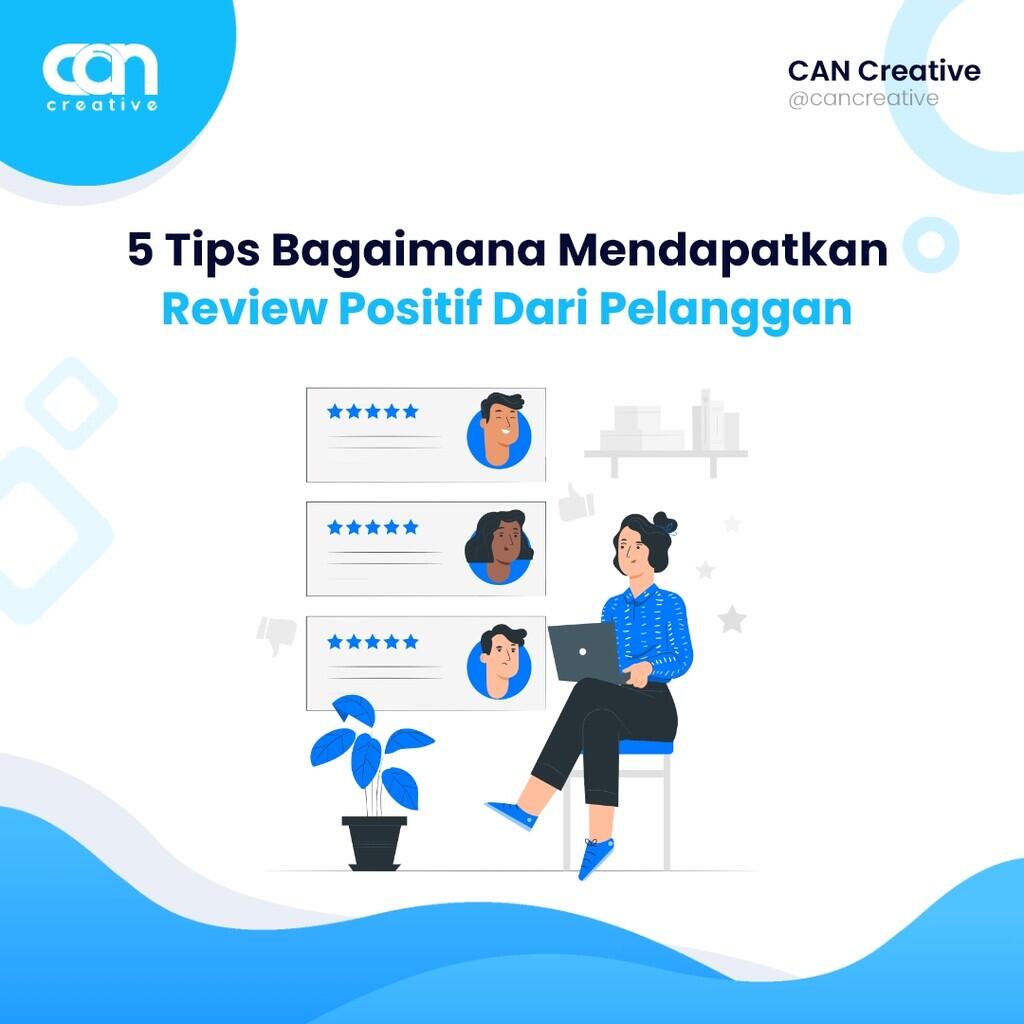 5 Tips Bagaimana Mendapatkan Review Positif Dari Pelanggan