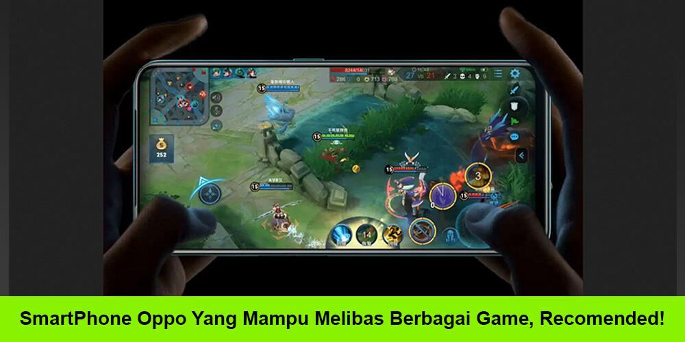 SmartPhone Oppo Yang Mampu Melibas Berbagai Game, Recomended!