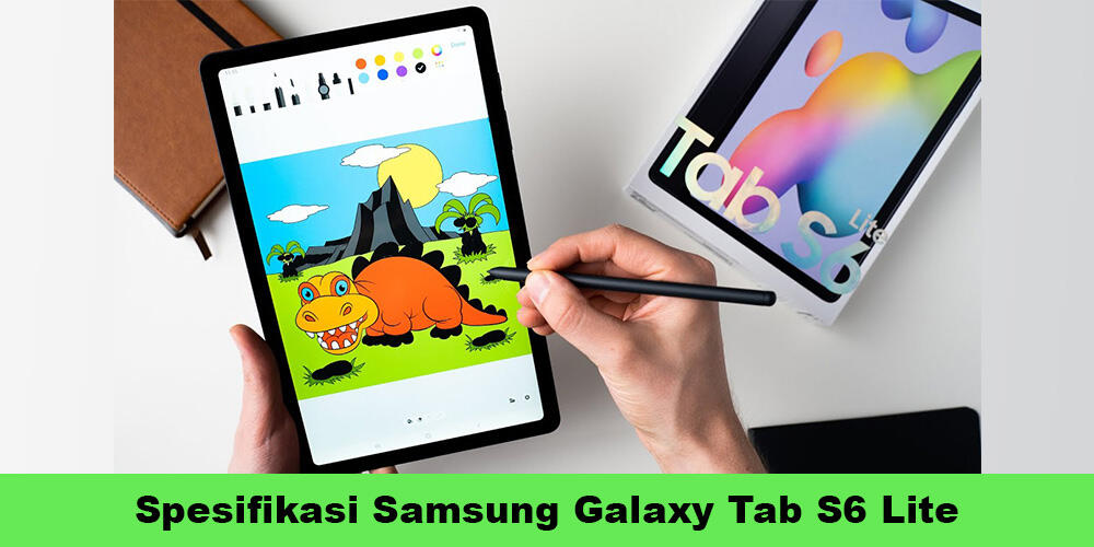 Review Samsung Galaxy Tab S6 Lite, Tab Terbaik Untuk Para Desainer Grafis