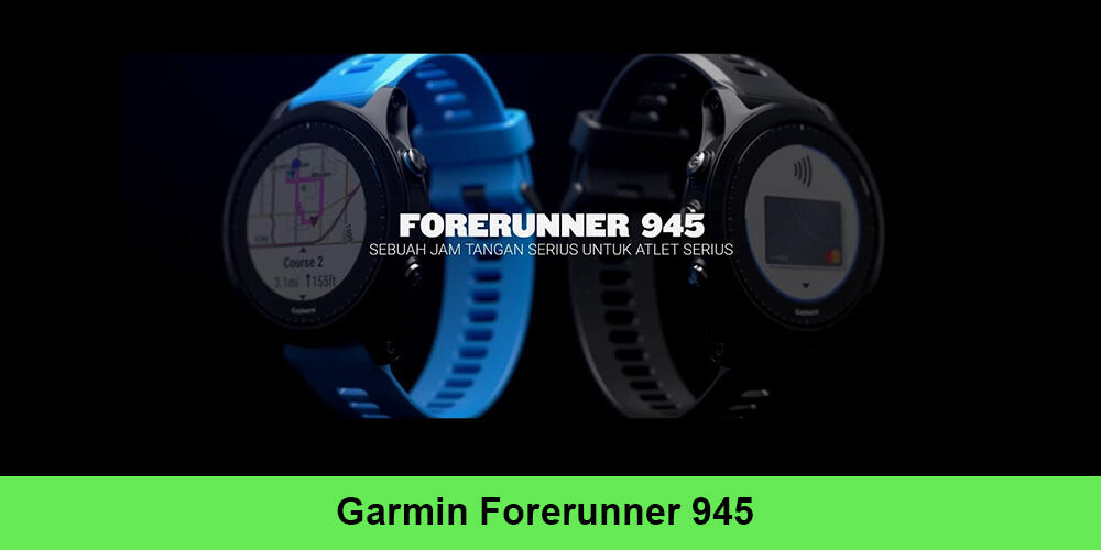 Garmin Forerunner, Jam Tangan Canggih Untuk Temani Aktifitas Olahraga Anda