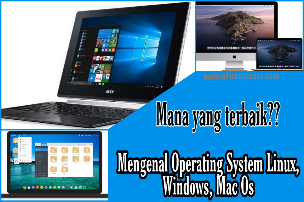 Sistem operasi Windows Mac OS Linux mana yang terbaik? 