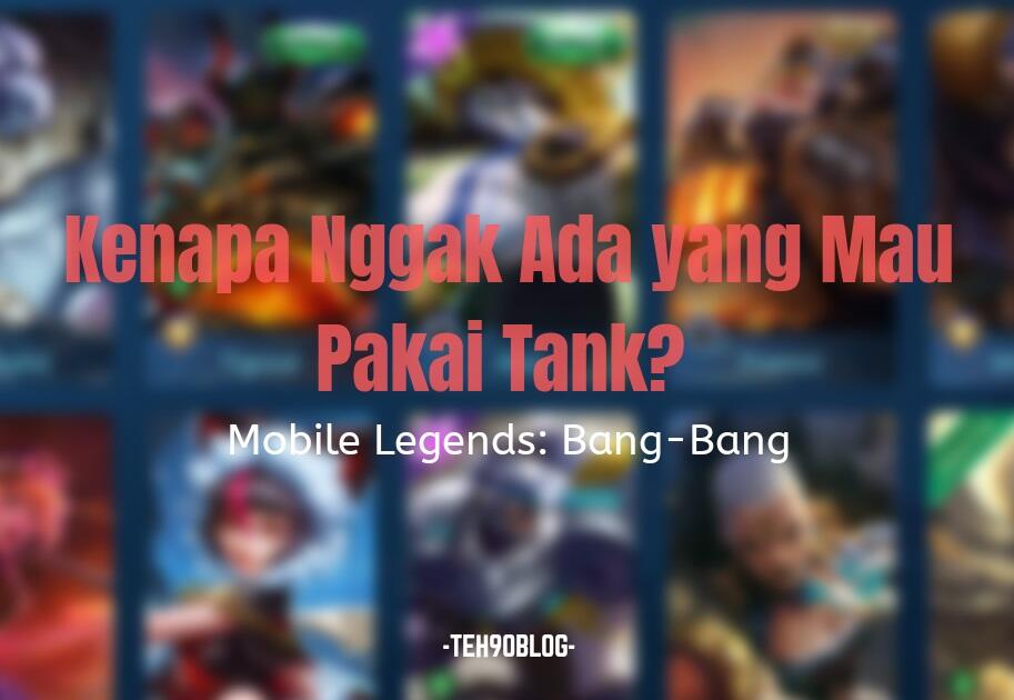 Alasan Jarang Ada Yang Mau Pakai Hero Tank Versi Ane | KASKUS