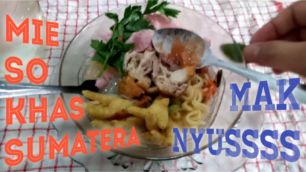 Mencicipi Mie So Atau Mie Sop, Khas Sumatra
