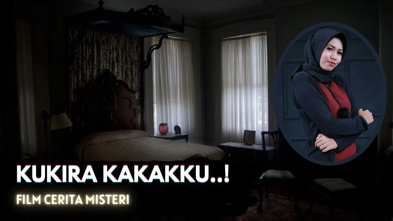 KUKIRA KAKAKKU, TERNYATA BUKAN | Sebuah Kisah Misteri