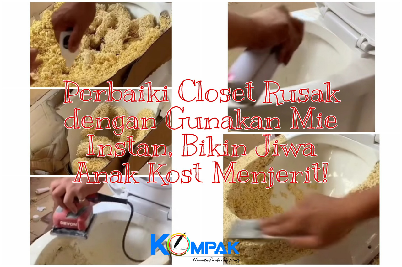 Perbaiki Closet Rusak dengan Mie Instan,Tukang Ini Bikin Jiwa Anak Kost Menjerit!