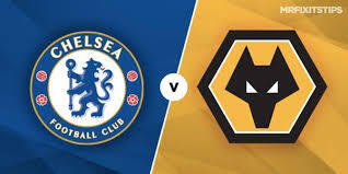 PREDIKSI CHELSEA VS WOLVERHAMPTON WANDERERS 