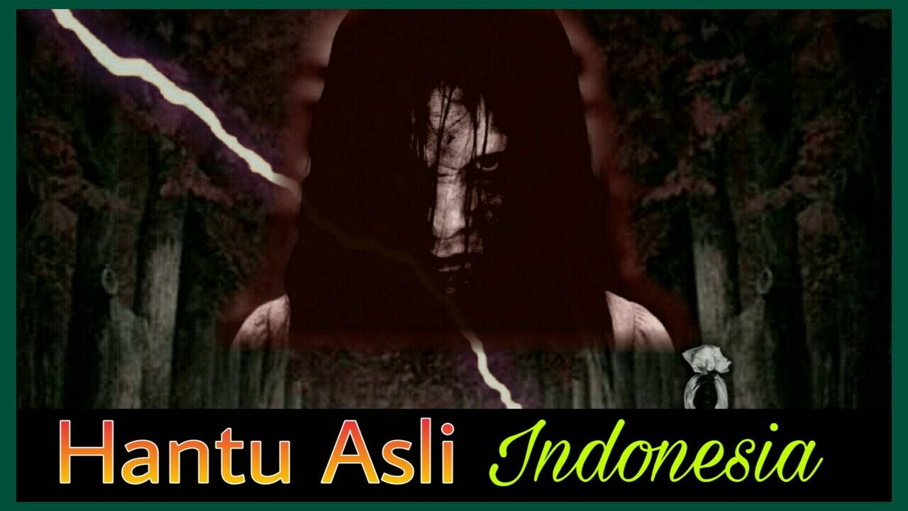 Karakter Hantu Asli Indonesia Yang Menyeramkan