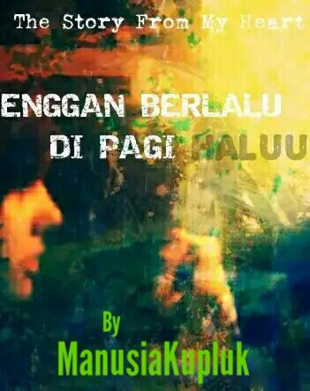 Enggan Berlalu Di Pagi Haluu