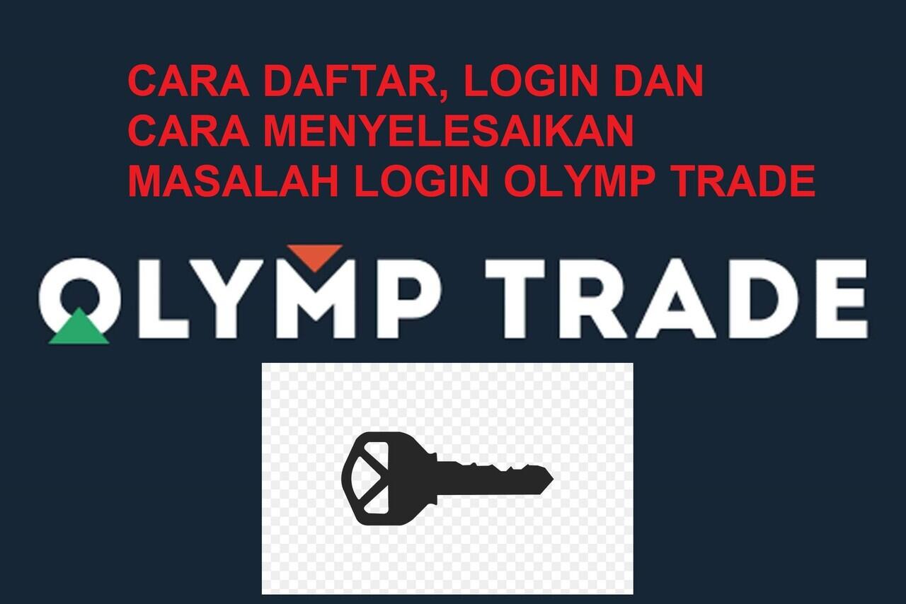 OLYMP TRADE LOGIN: Cara mendaftar, login dan mengatasi masalah