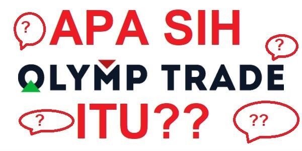 APA ITU OLYMP TRADE: Olymp Trade adalah rekan trading yang baik