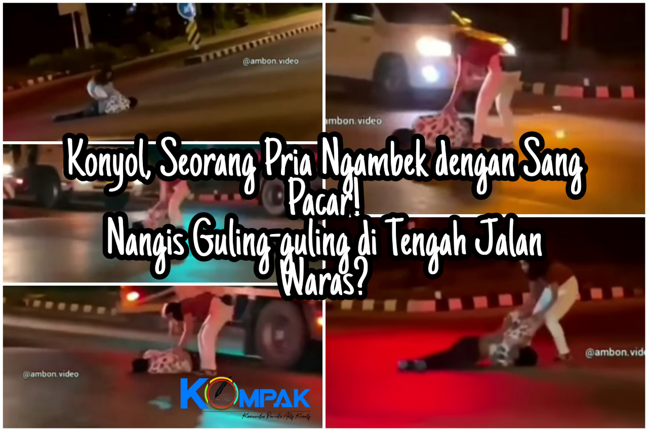 Konyol, Seorang Pria Nangis Berguling di Tengah Jalan Sampai Diseret Oleh Pacarnya!