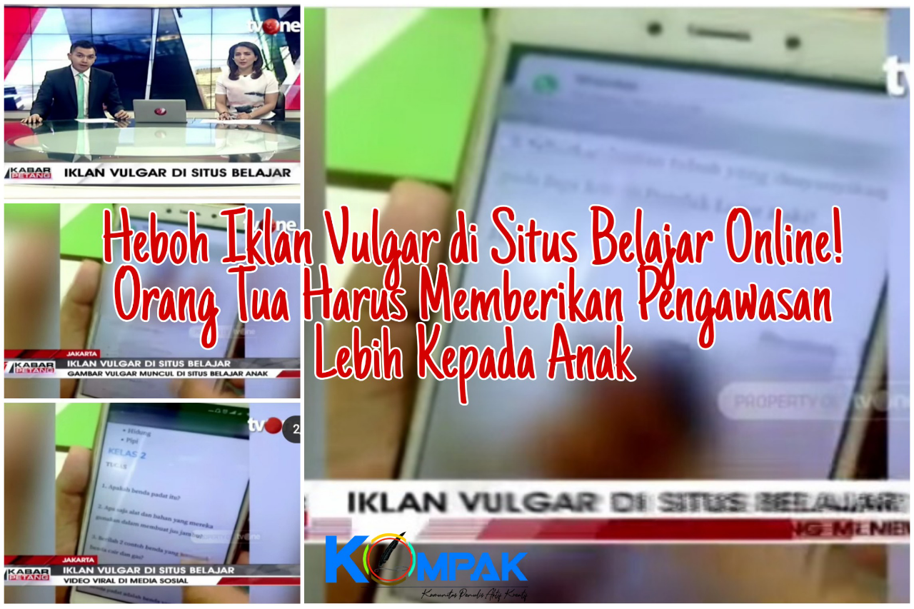 Heboh Iklan Vulgar di Situs Belajar Online, Orang Tua Harus Berikan Pengawasan Lebih!