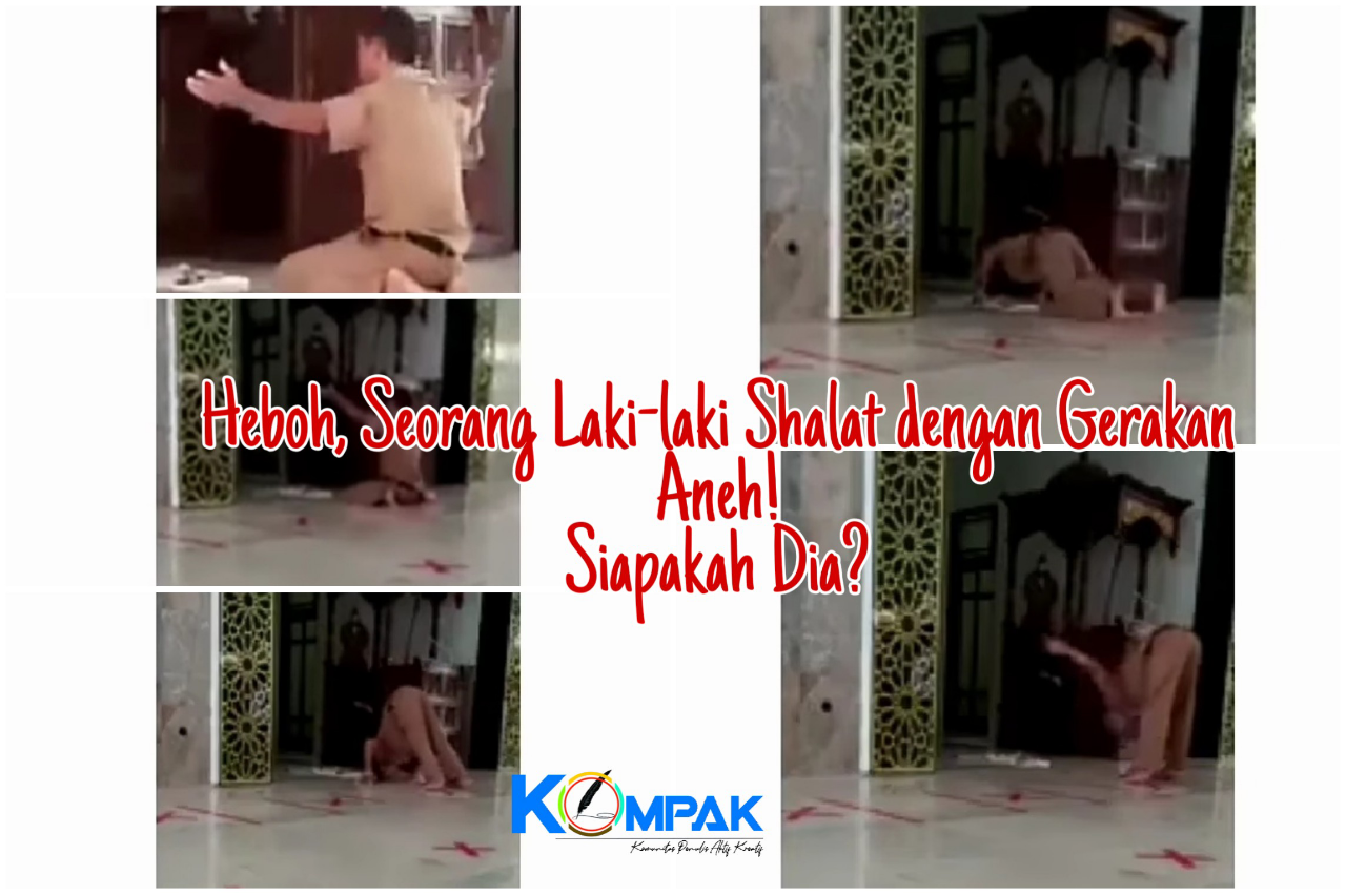 Heboh, Video Rekaman Seorang Pria Shalat dengan Gerakan Aneh! Siapakah Dia?