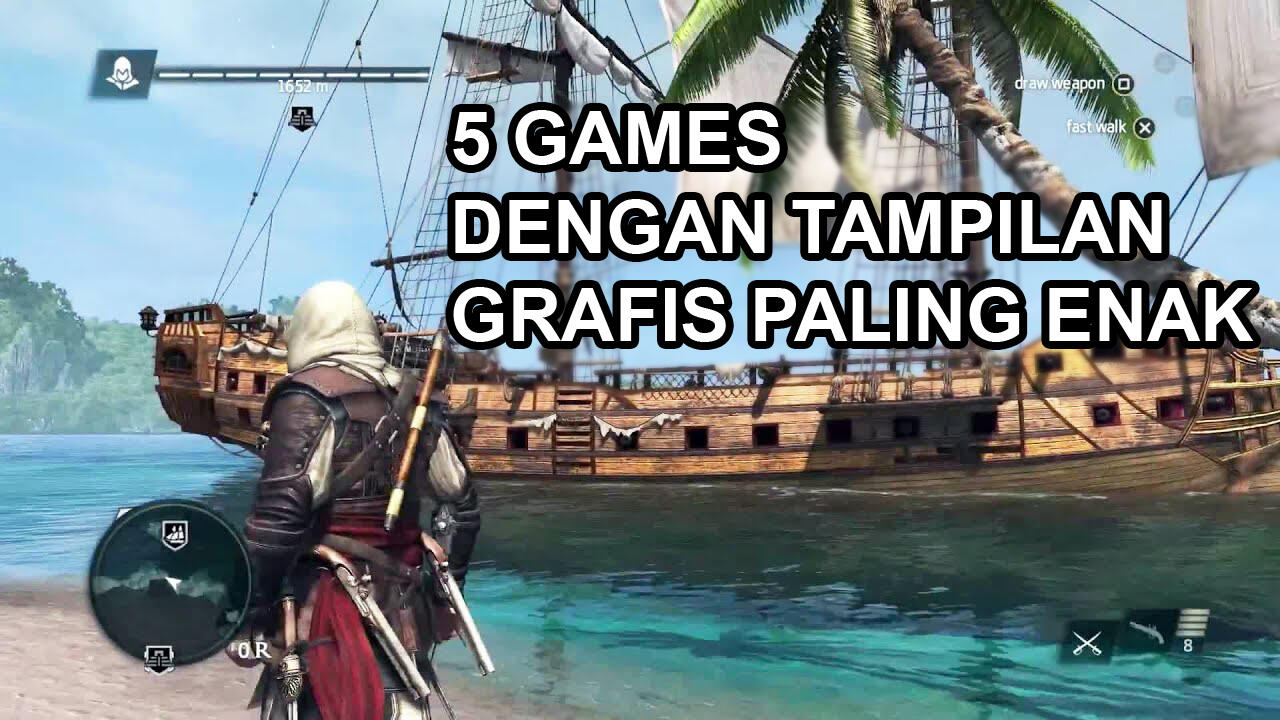 Gamers pasti pernah coba , 5 Games dengan tampilan grafis paling keren 2020