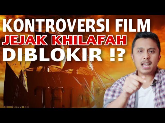 FILM JEJAK KHILAFAH DIBLOKIR ! Setuju ga?
