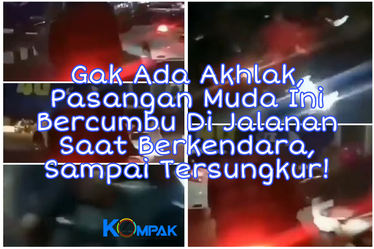 Gak Ada Akhlak, Pasangan Muda Ini Bercumbu Di Jalanan Saat Berkendara Dan Tersungkur!