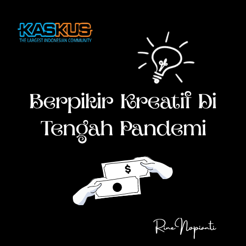 Berpikir Kreatif Di Tengah Pandemi