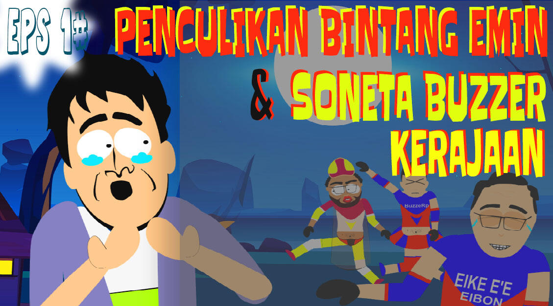 EPISODE 1 : PENCULIKAN BINTANG EMIN DAN SONETA BUZZER KERAJAAN