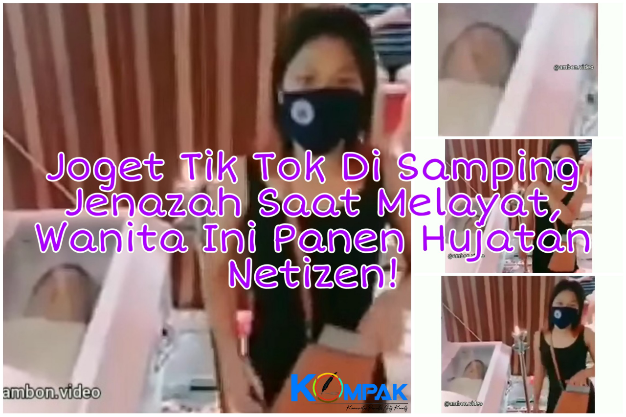 Joget Tik Tok Di Samping Jenazah Saat Melayat, Wanita Ini Panen Hujatan Netizen! 