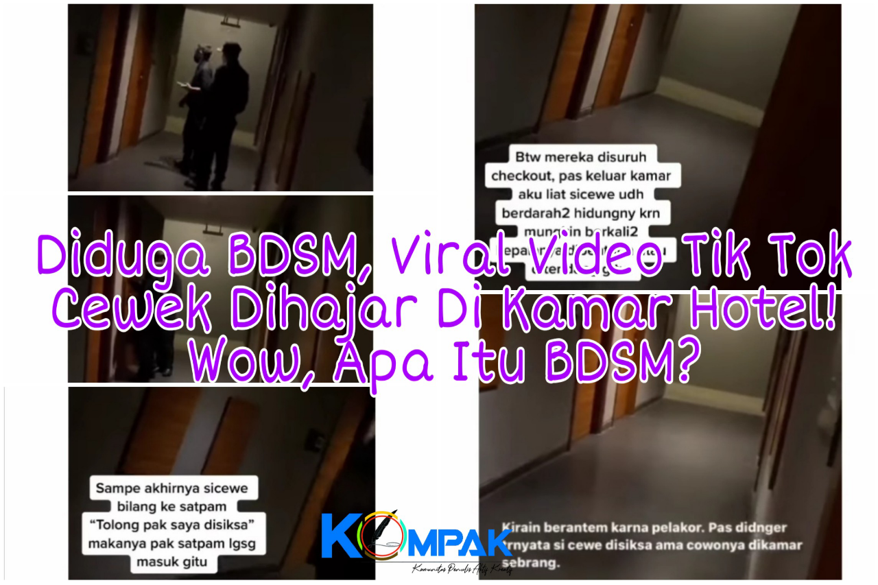 Diduga BDSM, Viral Video Tik Tok Cewek Disiksa Di Kamar Hotel! Apa Itu BDSM?