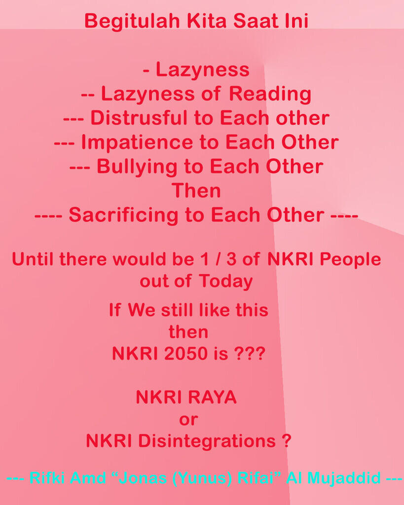 &#91;Muhasabah Nasionalisme&#93; Would NKRI be RAYA and LASTS Thousands Years ?