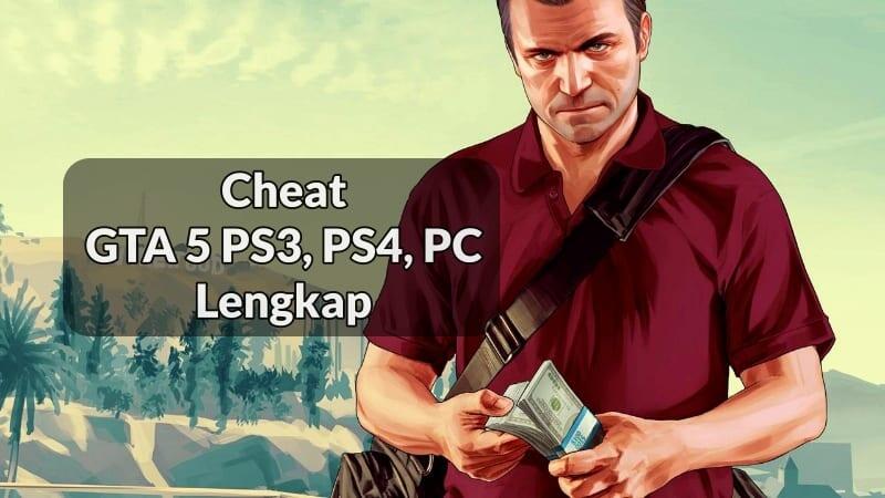 Terbaru Cheat GTA 5 PS3, PS4, PC Lengkap Bahasa Indonesia 2020